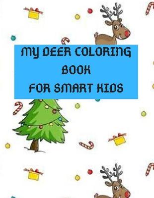 Book cover for My Deer Coloring Book For Smart Kids