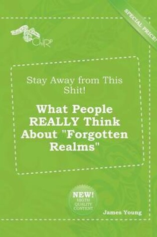 Cover of Stay Away from This Shit! What People Really Think about Forgotten Realms