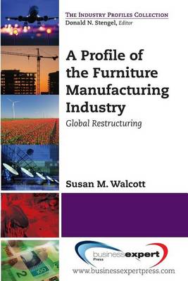 Book cover for Profile of the Furniture Manufacturing Industry, A: Global Restructuring