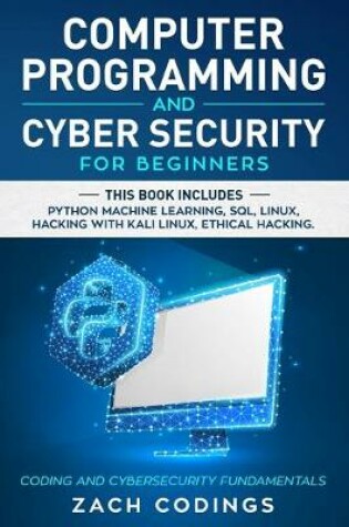 Cover of Computer Programming And Cyber Security for Beginners