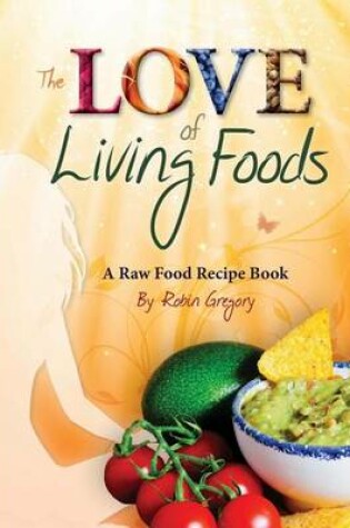 Cover of The Love of Living Foods