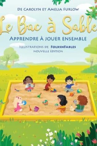 Cover of Le Bac a Sable Apprendre a Jouer Ensemble Nouvelle Edition