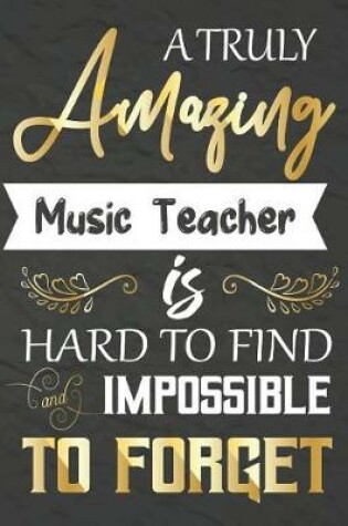 Cover of A Truly Amazing Music Teacher Is Hard To Find And impossible To Forget