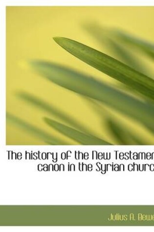 Cover of The History of the New Testament Canon in the Syrian Church