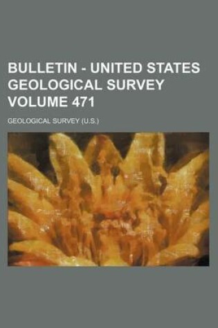 Cover of Bulletin - United States Geological Survey Volume 471