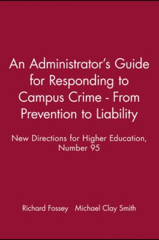 Cover of An Administrator's Guide for Responding to Campus Crime - From Prevention to Liability