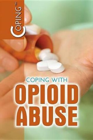 Cover of Coping with Opioid Abuse