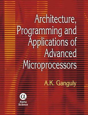 Book cover for Architecture, Programming and Applications of Advanced Microprocessors