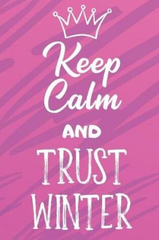 Cover of Keep Calm And Trust Winter