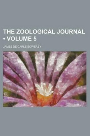 Cover of The Zoological Journal (Volume 5 )