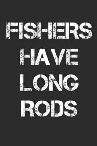 Cover of Fishers Have Long Rods