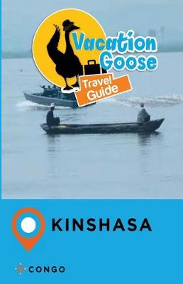 Book cover for Vacation Goose Travel Guide Kinshasa Congo