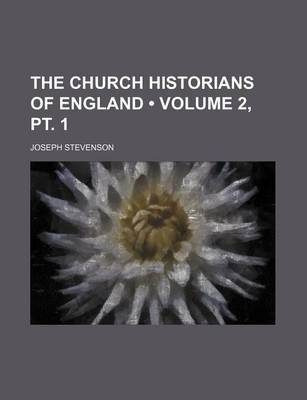 Book cover for The Church Historians of England (Volume 2, PT. 1)