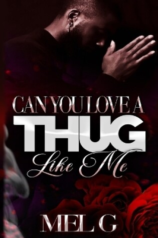 Cover of Can You Love a Thug Like Me