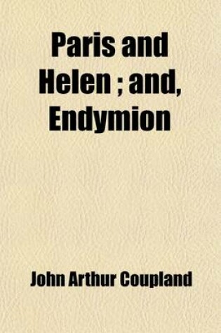 Cover of Paris and Helen; And, Endymion