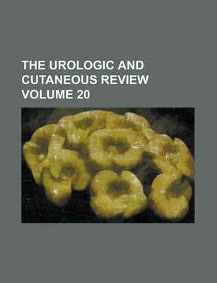 Book cover for The Urologic and Cutaneous Review Volume 20