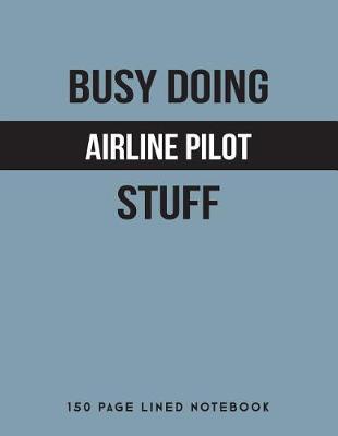 Book cover for Busy Doing Airline Pilot Stuff