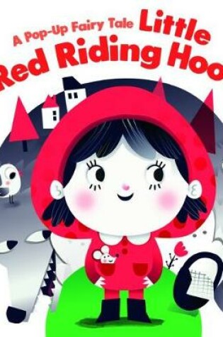 Cover of Fairy Tale Pop-up: Little Red Riding Hood