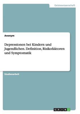 Book cover for Depressionen bei Kindern und Jugendlichen. Definition, Risikofaktoren und Symptomatik