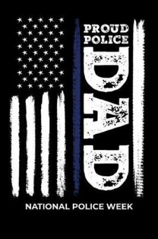 Cover of Proud Police Dad National Police Week