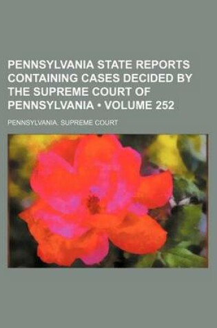 Cover of Pennsylvania State Reports Containing Cases Decided by the Supreme Court of Pennsylvania (Volume 252)