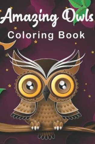 Cover of Amazing Owls Coloring Book