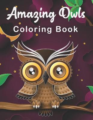 Book cover for Amazing Owls Coloring Book