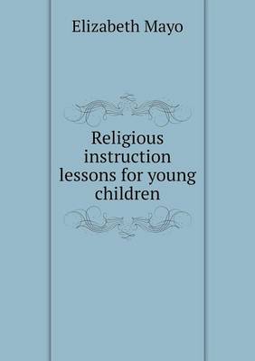 Book cover for Religious instruction lessons for young children