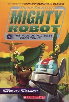 Book cover for Ricky Ricotta's Mighty Robot vs. the Voodoo Vultures from Venus