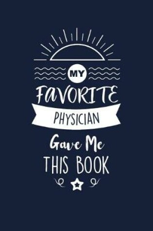 Cover of My Favorite Physician Gave Me This Book