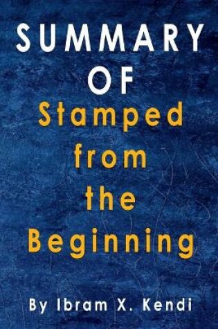 Cover of Summary Of Stamped from the Beginning