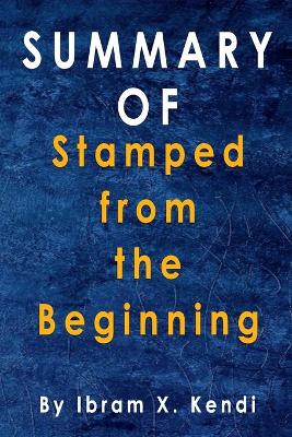 Book cover for Summary Of Stamped from the Beginning