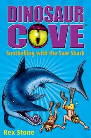 Cover of Dinosaur Cove: Snorkelling with the Saw Shark