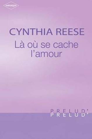 Cover of La Ou Se Cache L'Amour (Harlequin Prelud')