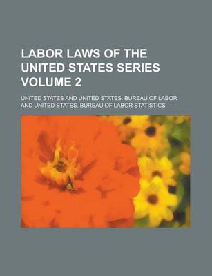 Book cover for Labor Laws of the United States Series Volume 2