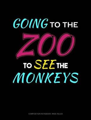 Book cover for Going to the Zoo to See the Monkeys