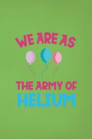 Cover of We Are As The Army Of Helium