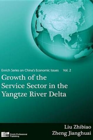 Cover of Growth of the Service Sector in the Yangtze River Delta: China's Economic Issues Vol.2