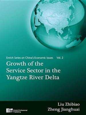 Cover of Growth of the Service Sector in the Yangtze River Delta: China's Economic Issues Vol.2