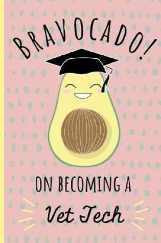 Cover of Bravocado! on becoming a Vet Tech