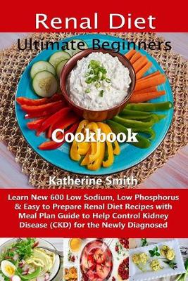 Book cover for Ultimate Beginners Renal Diet Cookbook