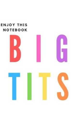 Cover of Enjoy this notebook, Big tits - Notebook