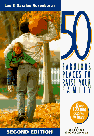 Book cover for Lee and Saralee Rosenberg's 50 Fabulous Places to Raise Your Family