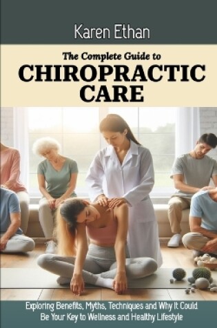 Cover of The Complete Guide to Chiropractic Care