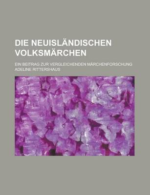 Book cover for Die Neuislandischen Volksmarchen; Ein Beitrag Zur Vergleichenden Marchenforschung