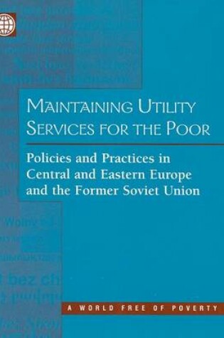 Cover of Maintaining Utility Services for the Poor: Policies and Practices in Central and Eastern Europe and the Former Soviet Union