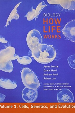 Cover of Biology: How Life Works, Volume 1
