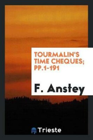 Cover of Tourmalin's Time Cheques; Pp.1-191