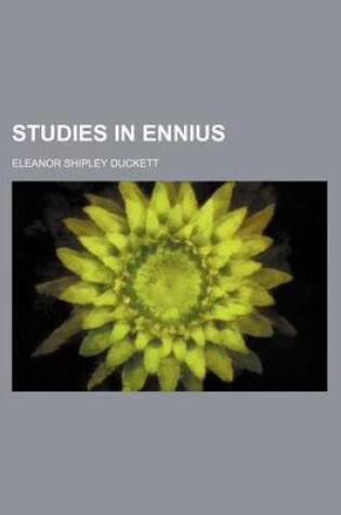 Cover of Studies in Ennius Volume 18