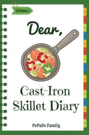 Cover of Dear, Cast-Iron Skillet Diary